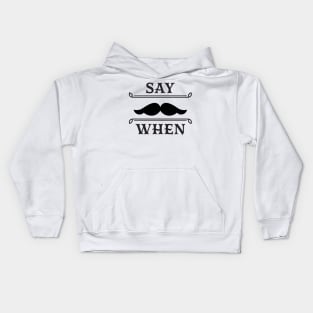 Say when Kids Hoodie